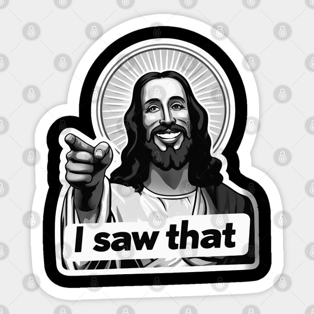 I SAW THAT Jesus MeMe Sticker by Plushism